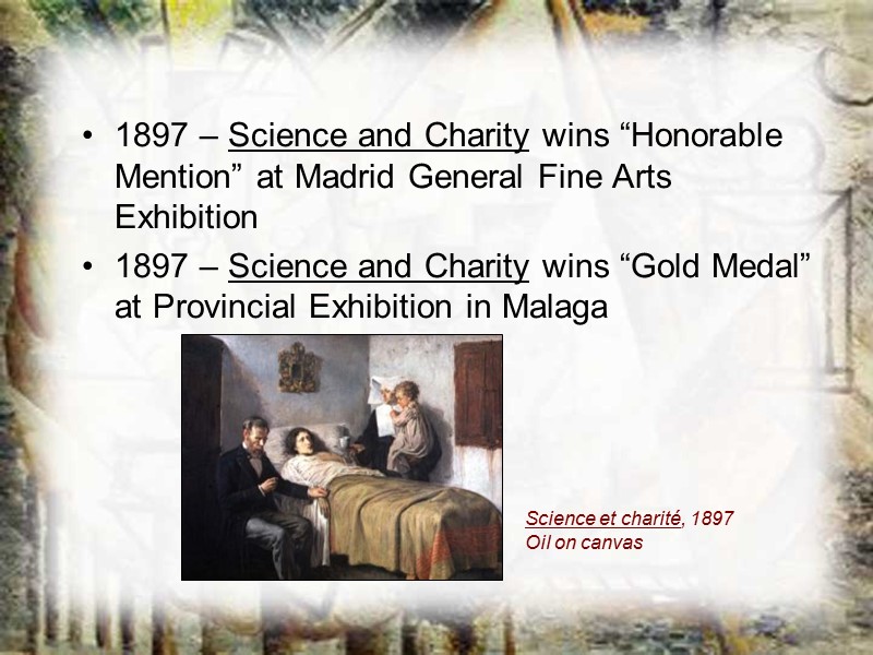 1897 – Science and Charity wins “Honorable Mention” at Madrid General Fine Arts Exhibition